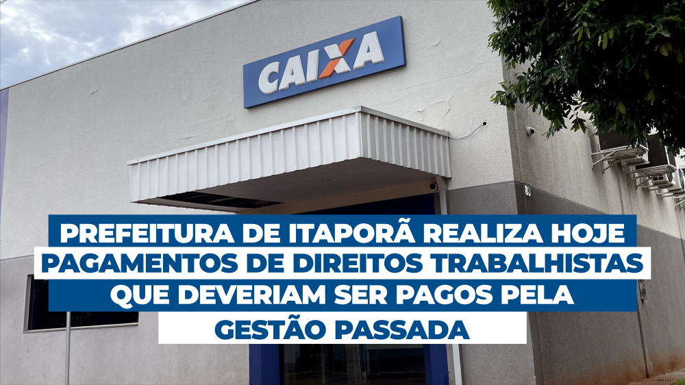 Prefeitura de Itaporã paga hoje, rescisão de 150 servidores exonerados em janeiro