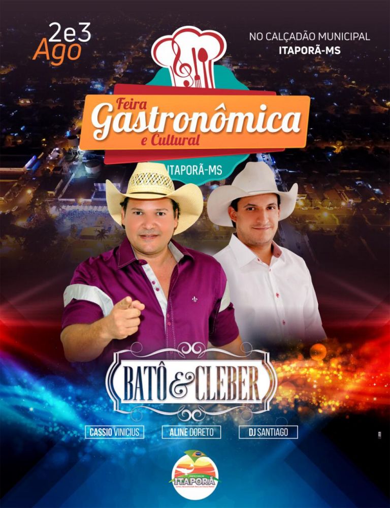 Confirmadas as atrações da Feira Gastronômica e Cultural dos dias 02 e 03 Agosto em Itaporã